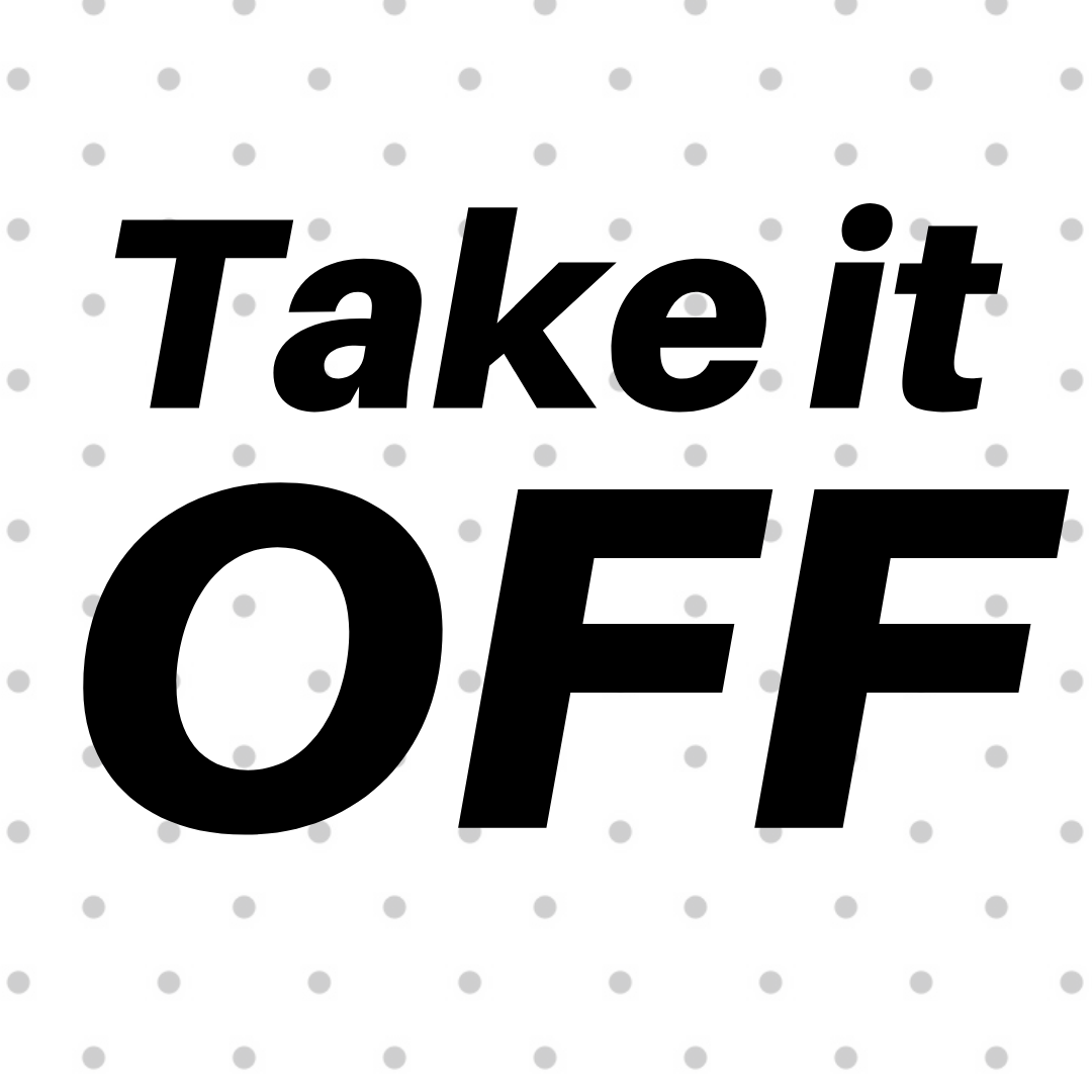 take it off